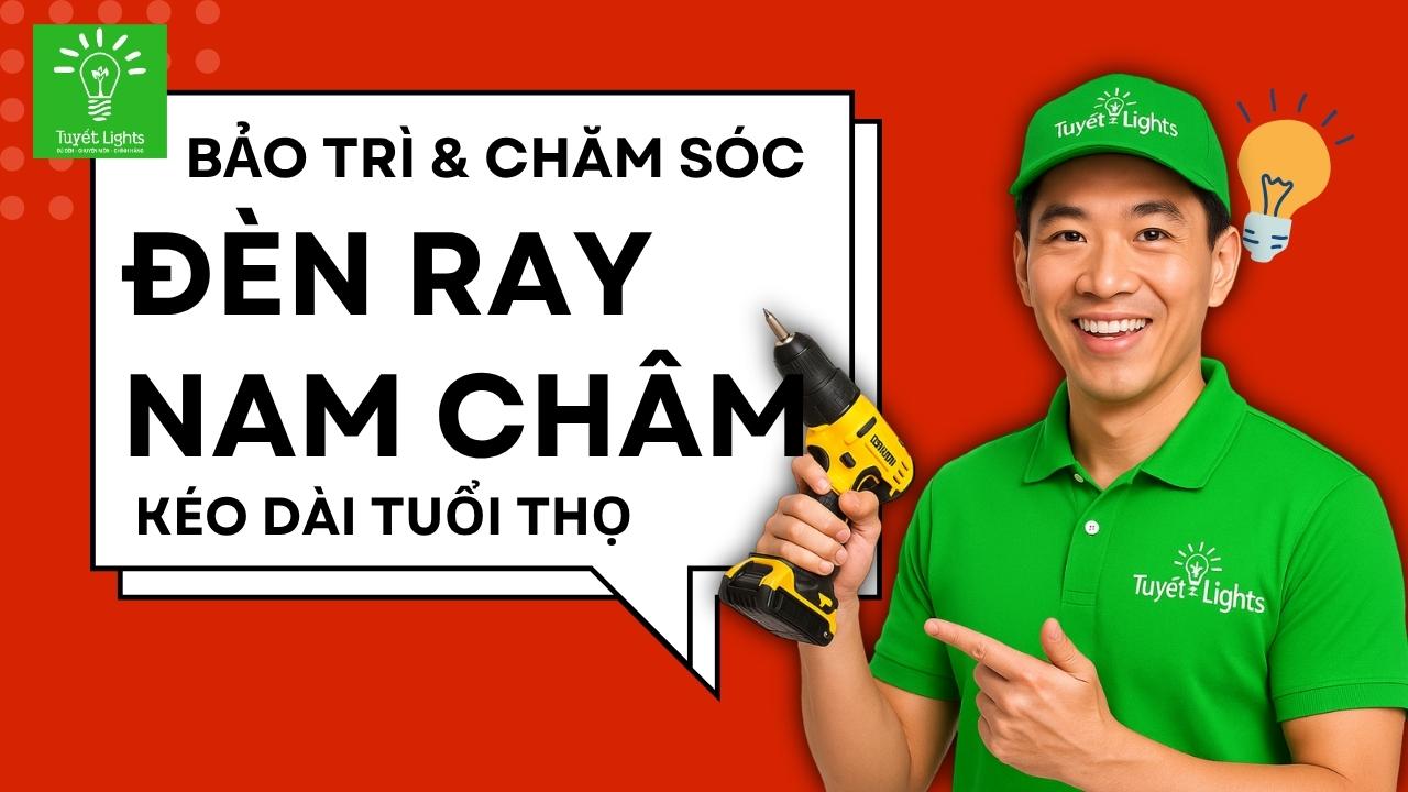 Bảo trì đèn ray nam châm: Giữ ánh sáng bền lâu như mới